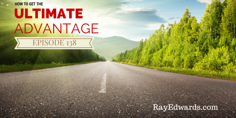 #138: How To Get The “Ultimate Advantage” In 2015  [Podcast]