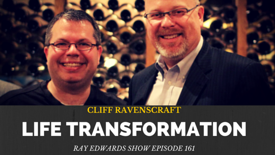 #161: How Cliff Ravenscraft Transformed His Life