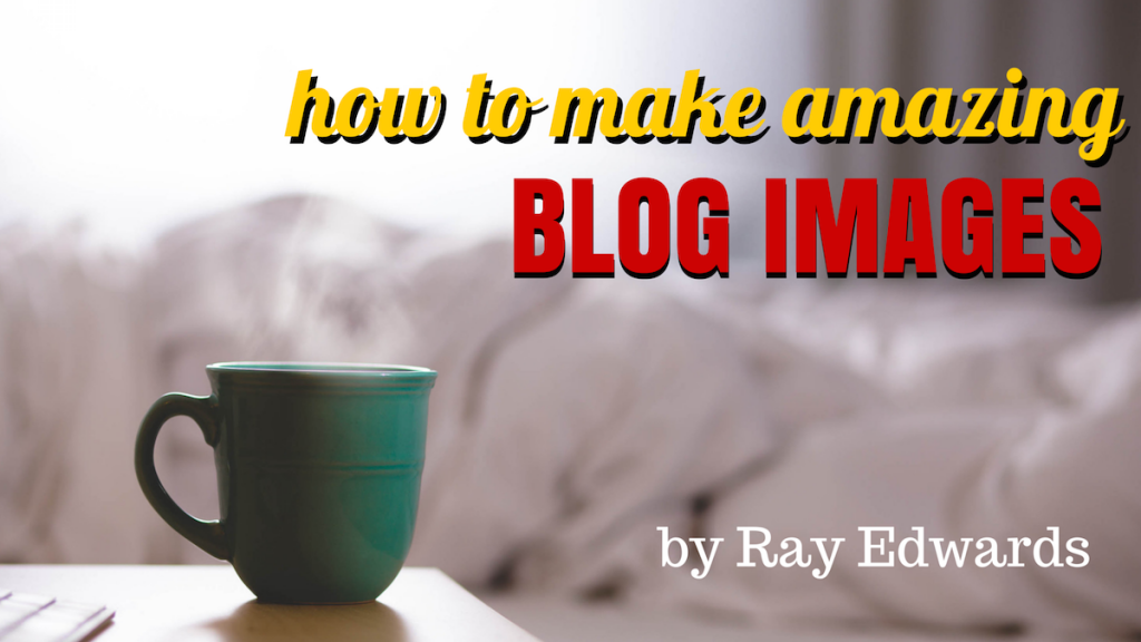 how to make amazing blog images