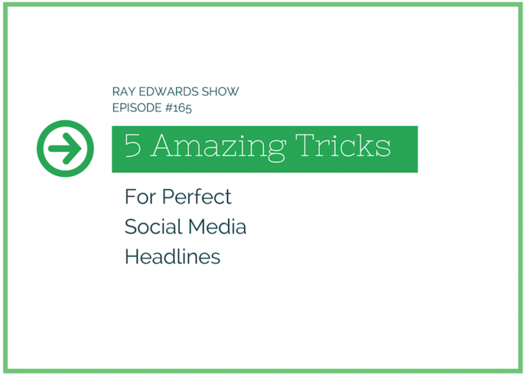 #165: 5 Amazing Tricks For Perfect Social Media Headlines