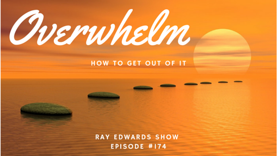 #174: How to Get Out of Overwhelm