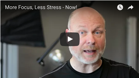 More Focus, Less Stress – Now!