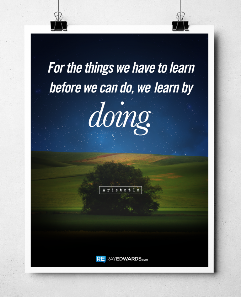 For the Things We Have To Learn Before We Can Do, We Learn By Doing