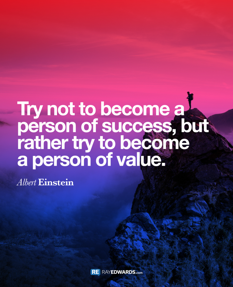 Try Not To Become A Person Of Success….Albert Einstein