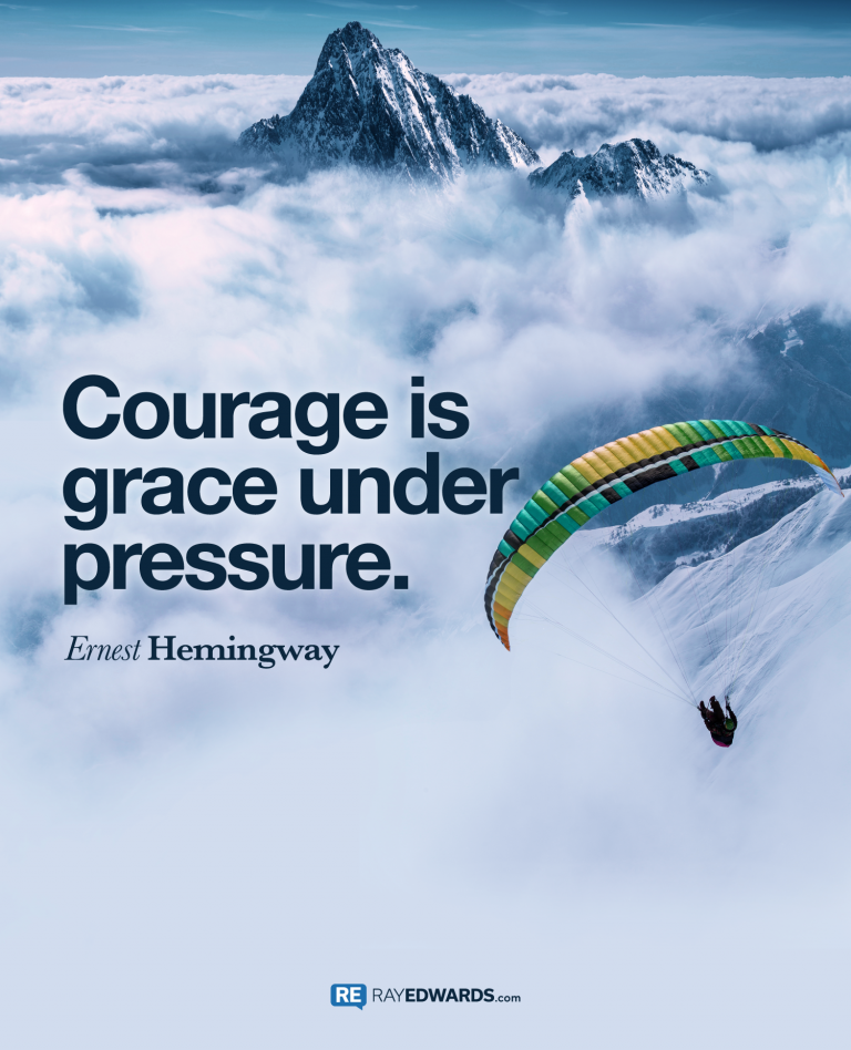 Courage Is Grace Under Pressure- Ernest Hemingway