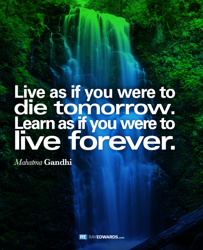 Live As If You Were To Die Tomorrow – Mahatma Ghandi