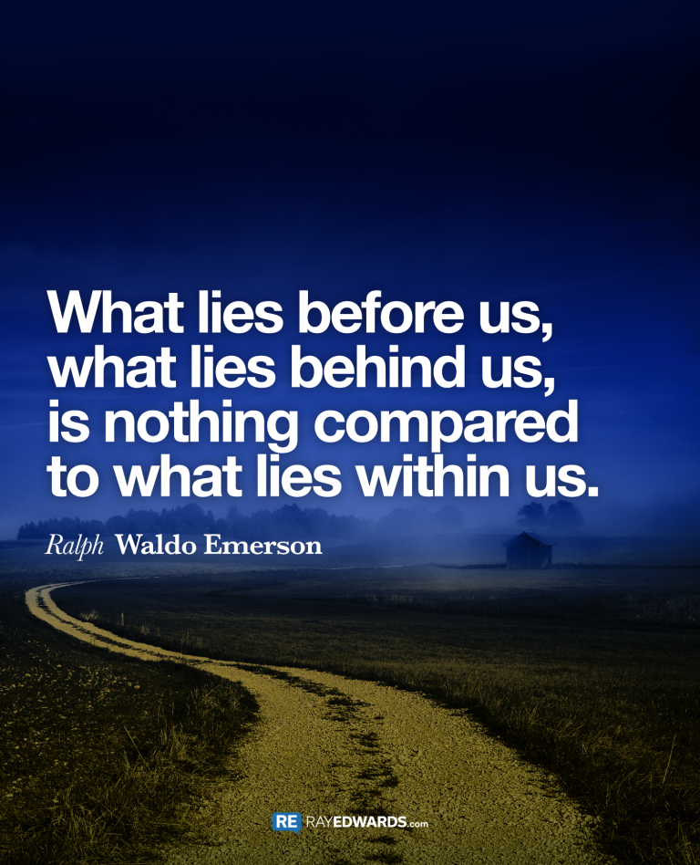 What  Lies Before Us…-Ralph Waldo Emerson