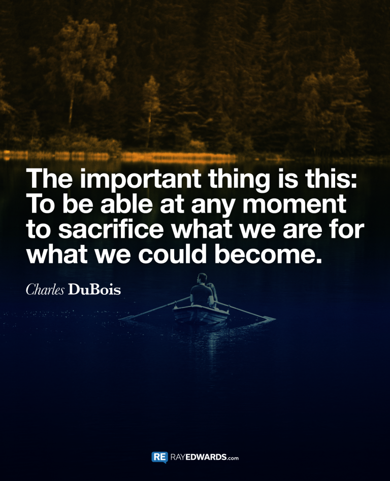 The Important Thing Is This…- Charles DuBois