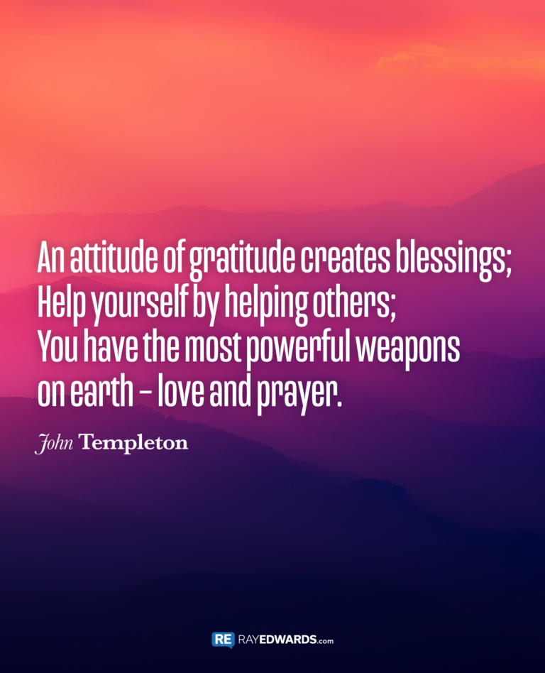 An Attitude Of Gratitude Creates Blessings…- John Templeton