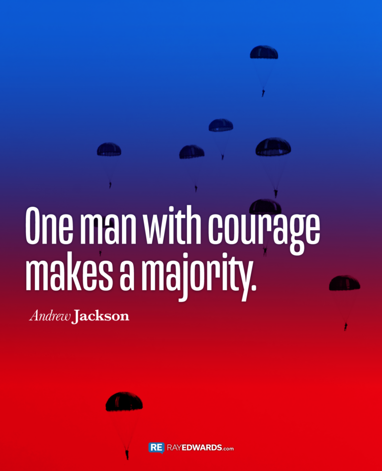 One Man With Courage…- Andrew Jackson