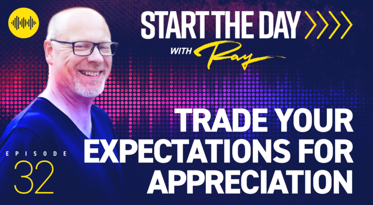 Trade Your Expectations For Appreciation