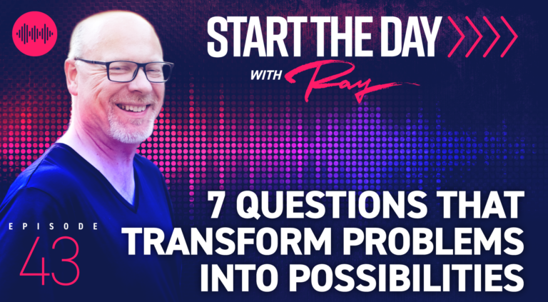 7 Questions That Transform Problems Into Possibilities