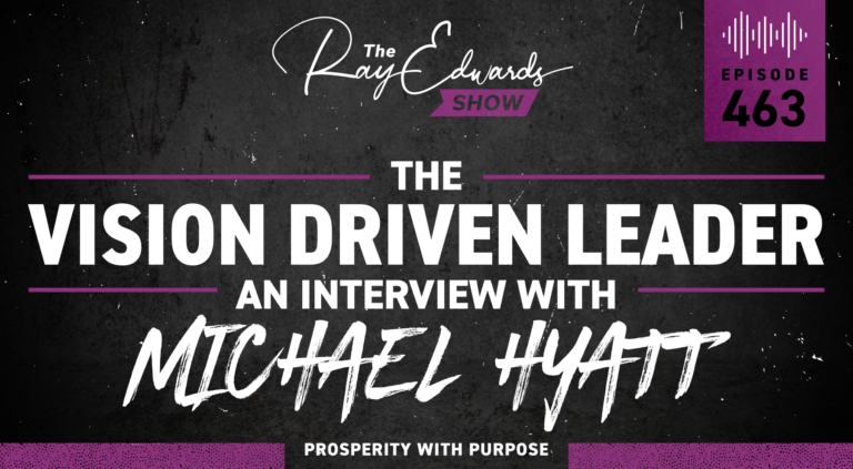 The Vision Driven Leader – An Interview With Michael Hyatt