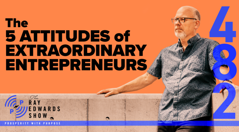 The 5 Attitudes of Extraordinary Entrepreneurs